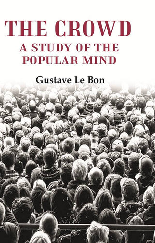 The Crowd: A Study of the Popular Mind - Gyan Books