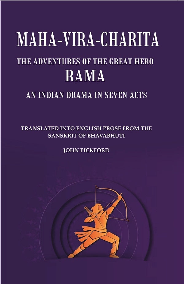 Maha-Vira-Charita: The Adventures of the Great Hero Rama. An Indian Drama in Seven Acts - Gyan Books - Distacart