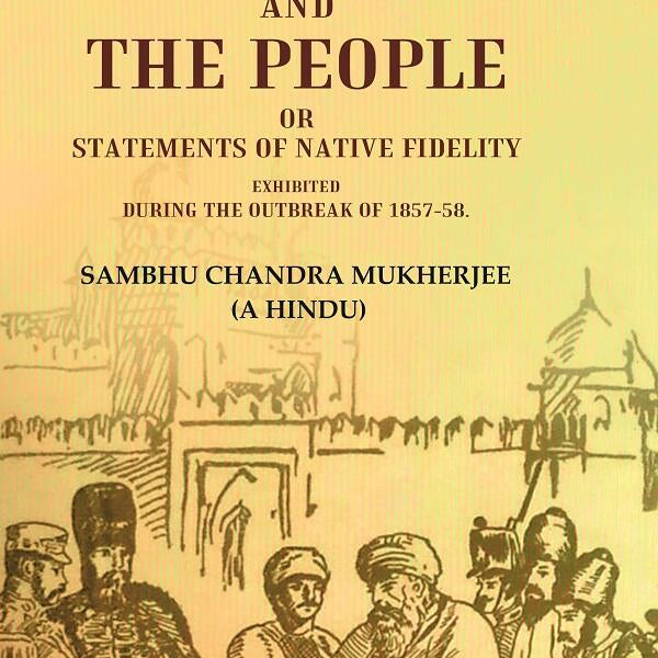 The Mutinies and the People or Statements of Native Fidelity: Exhibited During the Outbreak of 1857-58 - Gyan Books - Distacart