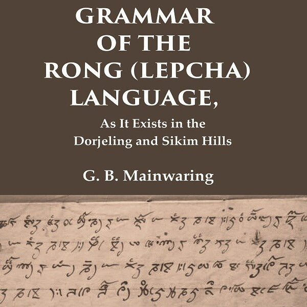 A Grammar of the Rong (Lepcha) Language: As It Exists in the Dorjeling and Sikim Hills - Gyan Books - Distacart
