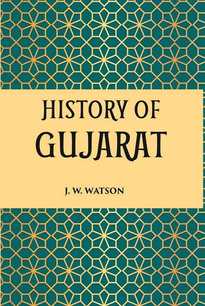HISTORY OF GUJARAT (MUSALMAN PERIOD, A.D. 1297-1760) - Gyan Books - Distacart
