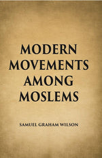 Thumbnail for Modern Movements Among Moslems - Gyan Books - Distacart