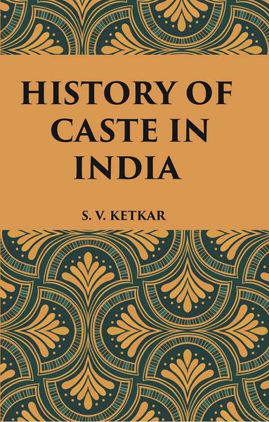 HISTORY OF CASTE IN INDIA - Gyan Books - Distacart
