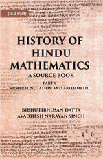 Thumbnail for HISTORY OF HINDU MATHEMATICS: A SOURCE BOOK (Part- I-NUMERAL NOTATION AND ARITHMETIC) Part 1st - Gyan Books - Distacart