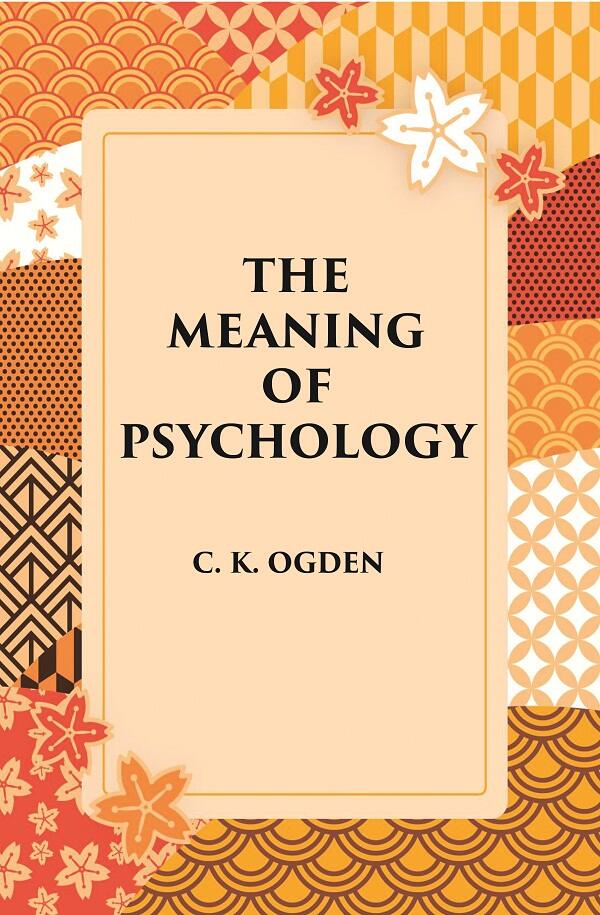 The Meaning Of Psychology - Gyan Books - Distacart