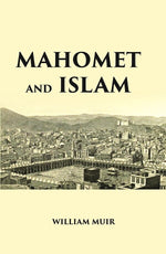 Thumbnail for MAHOMET AND ISLAM: A SKETCH OF THE PROPHET’S LIFE FROM ORIGINAL SOURCES, AND A BRIEF OUTLINE OF HIS RELIGION - Gyan Books - Distacart