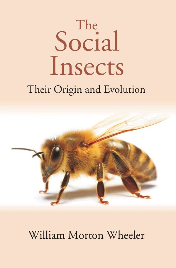 The Social Insects: Their Origin and Evolution - Gyan Books - Distacart