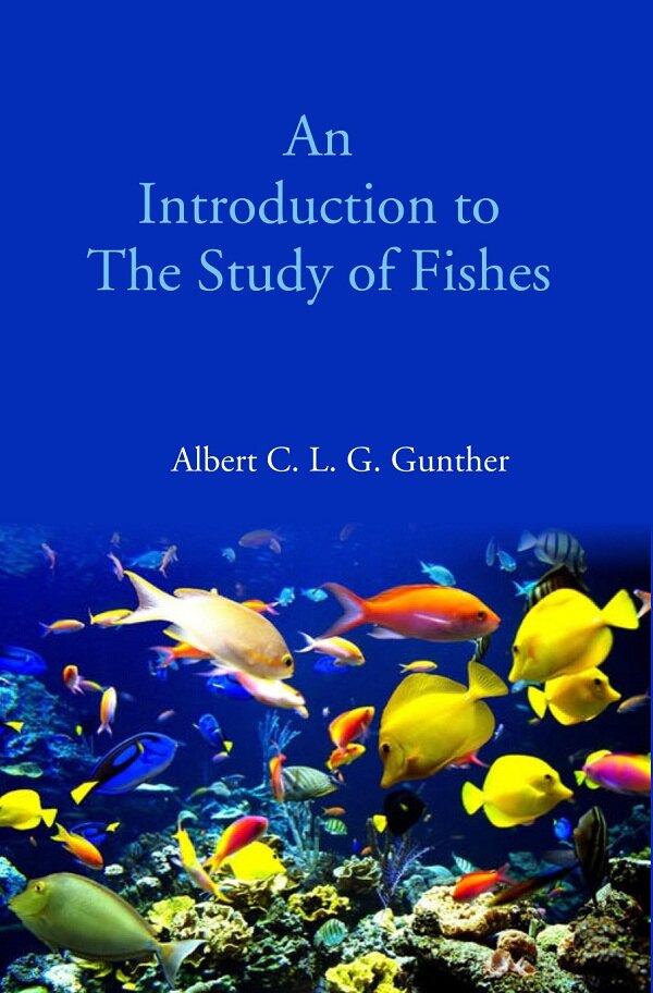 An Introduction to The Study of Fishes - Gyan Books - Distacart