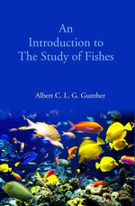 Thumbnail for An Introduction to The Study of Fishes - Gyan Books - Distacart