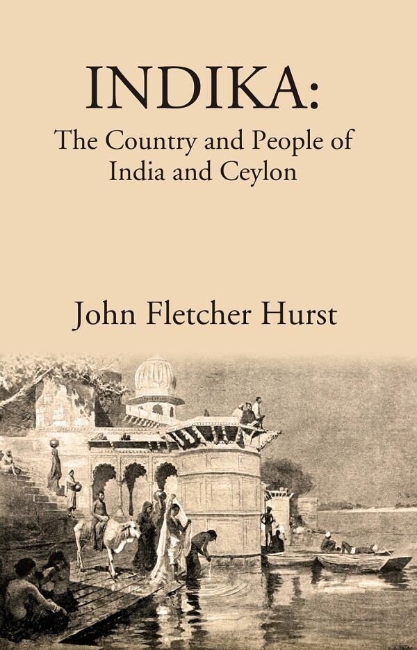 INDIKA: The Country and People of India and Ceylon - Gyan Books - Distacart