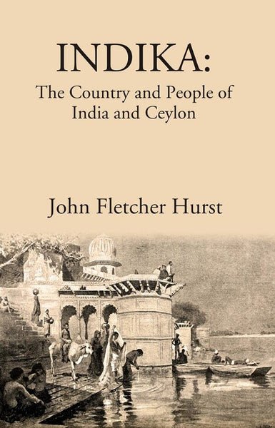 INDIKA: The Country and People of India and Ceylon - Gyan Books - Distacart