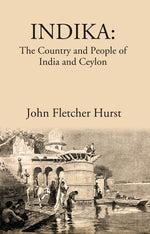 Thumbnail for INDIKA: The Country and People of India and Ceylon - Gyan Books - Distacart