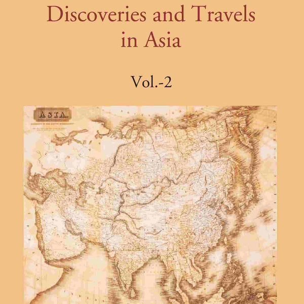 Historical Account of Discoveries and Travels in Asia 2nd - Gyan Books - Distacart
