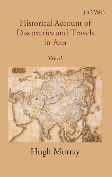 Historical Account of Discoveries and Travels in Asia 1st - Gyan Books - Distacart