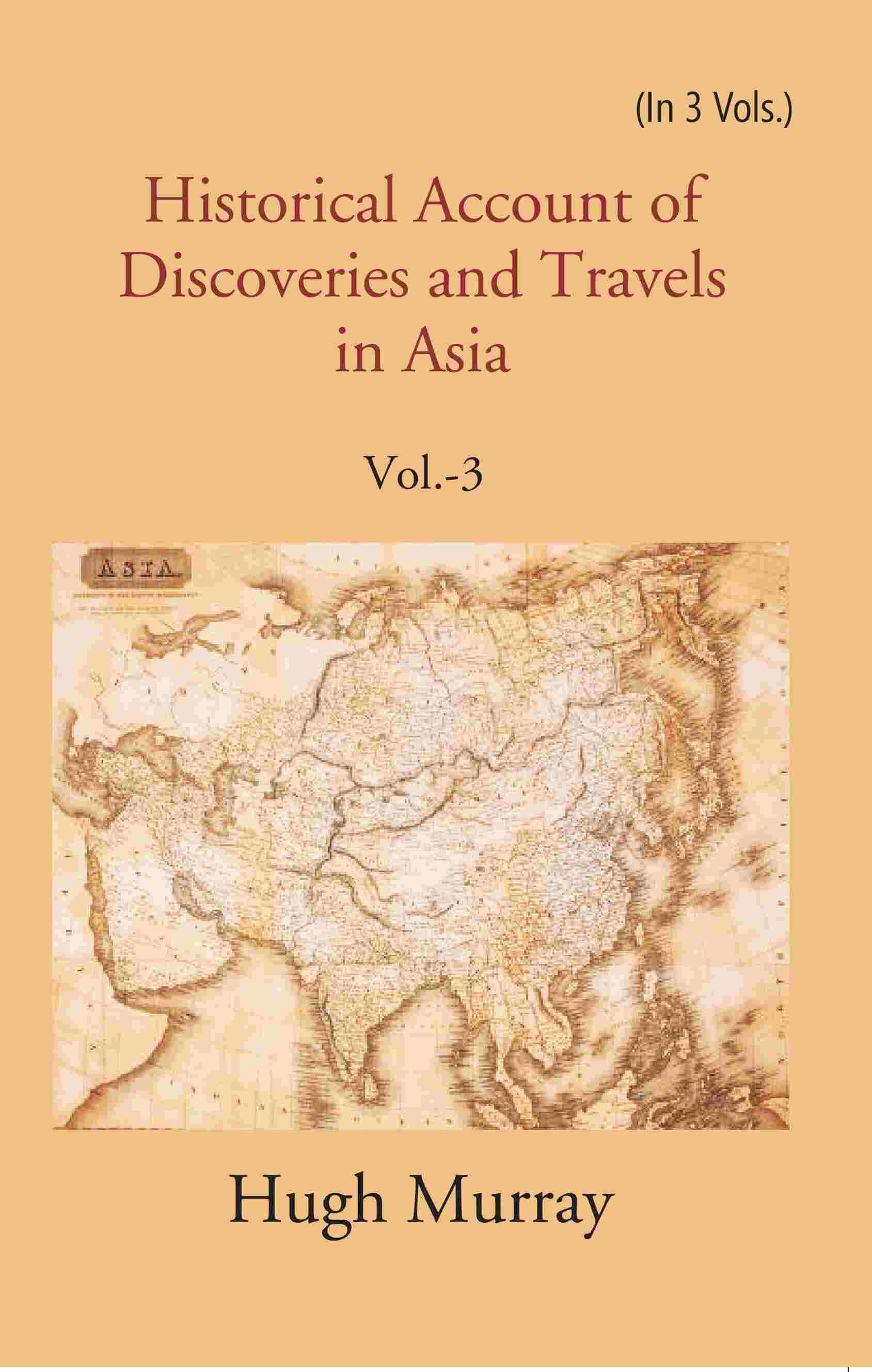 Historical Account of Discoveries and Travels in Asia 3rd - Gyan Books - Distacart