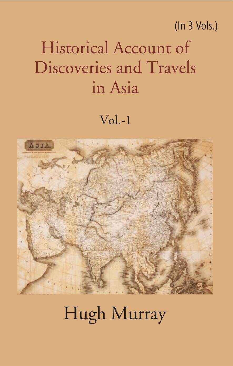 Historical Account of Discoveries and Travels in Asia 1st - Gyan Books - Distacart