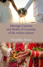 Thumbnail for Marriage Customs and Modes of Courtship of The various nations - Gyan Books - Distacart
