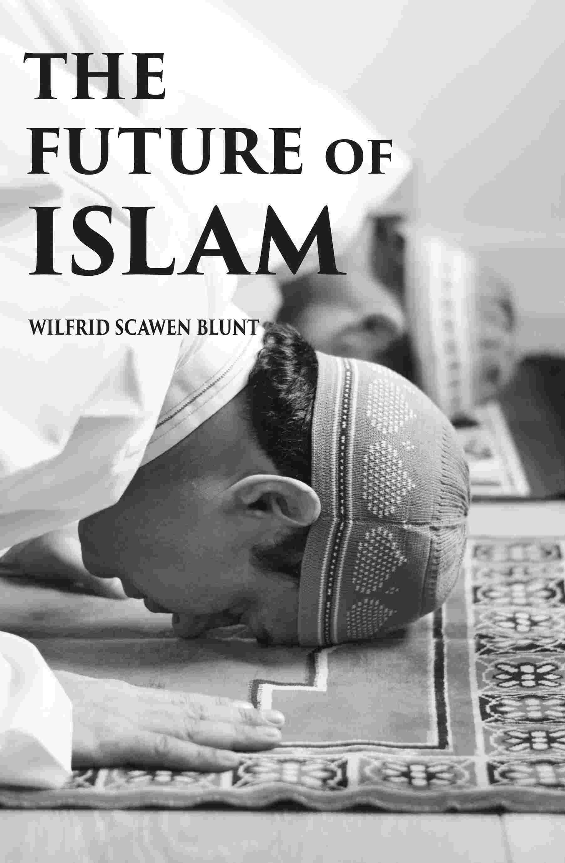 The Future Of Islam - Gyan Books - Distacart
