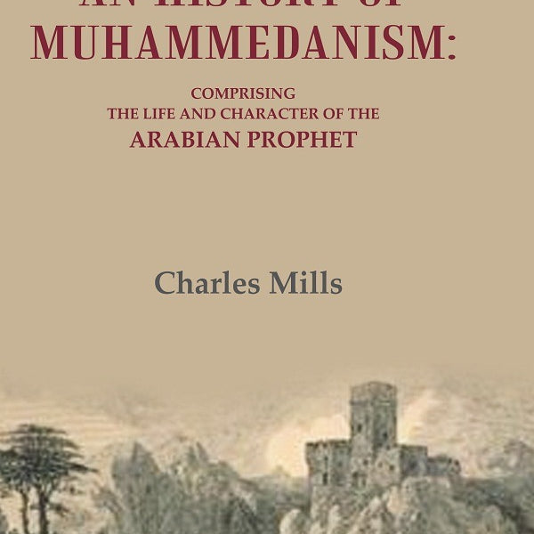 An History of Muhammedanism: Comprising the Life and Character of the Arabian Prophet - Gyan Books - Distacart