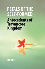 Thumbnail for Petals of the Self-Formed: Antecedents of Travancore Kingdom - Gyan Books - Distacart