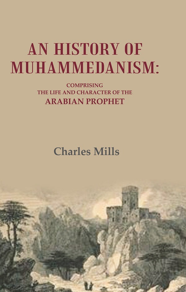 An History of Muhammedanism: Comprising the Life and Character of the Arabian Prophet - Gyan Books - Distacart