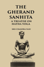 Thumbnail for THE GHERANDA SANHITA: A TREATISE ON HATHA YOGA - Gyan Books - Distacart