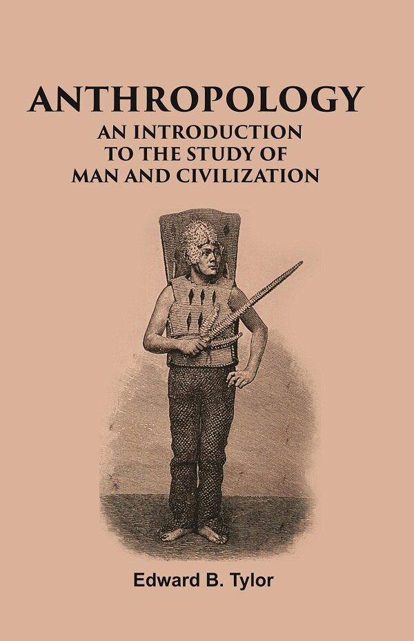 ANTHROPOLOGY: AN INTRODUCTION TO THE STUDY OF MAN AND CIVILIZATION - Gyan Books - Distacart