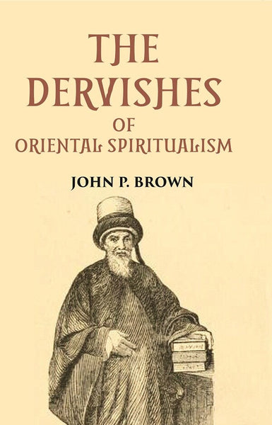 THE DERVISHES OR ORIENTAL SPIRITUALISM - Gyan Books - Distacart