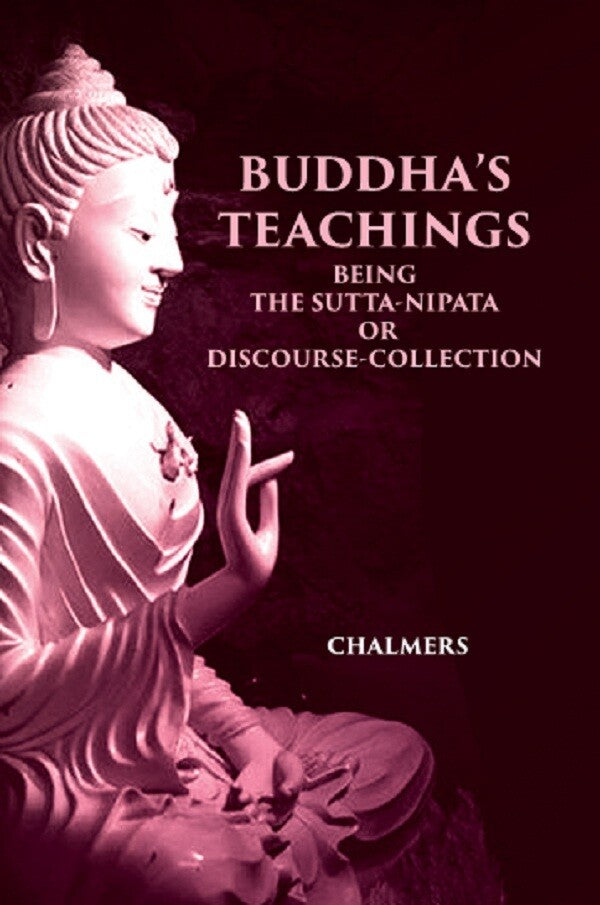 BUDDHA'S TEACHINGS: BEING THE Sutta-Nipata or Discourse-Collection - Gyan Books - Distacart