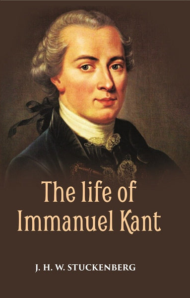 THE LIFE OF IMMANUEL KANT - Gyan Books - Distacart