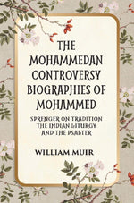 Thumbnail for THE MOHAMMEDAN CONTROVERSY BIOGRAPHIES OF MOHAMMED SPRENGER ON TRADITION THE INDIAN LITURGY AND THE PSALTER - Gyan Books - Distacart