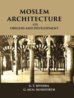 Thumbnail for MOSLEM ARCHITECTURE: ITS ORIGINS AND DEVELOPMENT - Gyan Books - Distacart