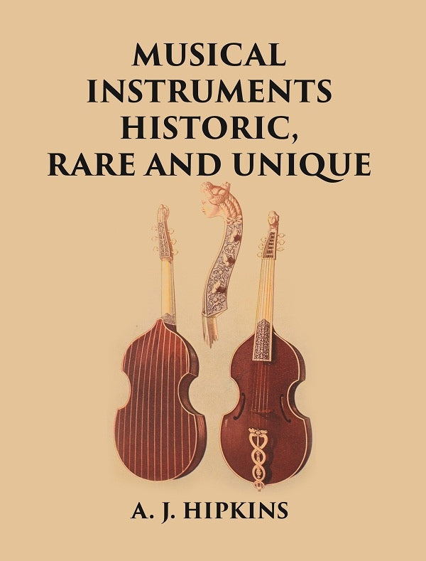 MUSICAL INSTRUMENTS HISTORIC, RARE AND UNIQUE - Gyan Books - Distacart