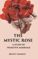Thumbnail for THE MYSTIC ROSE: A Study of Primitive Marriage - Gyan Books - Distacart