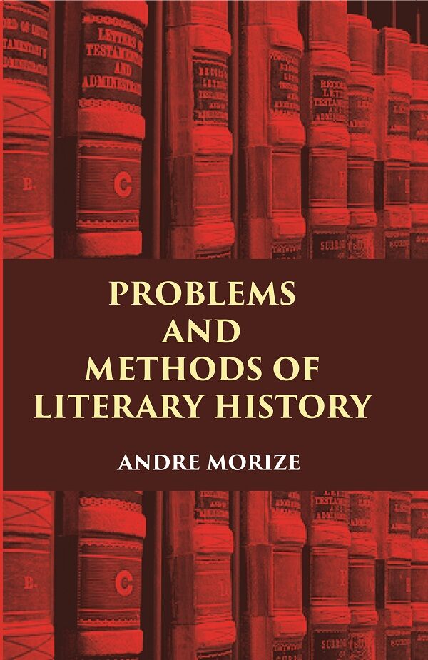 PROBLEMS AND METHODS OF LITERARY HISTORY - Gyan Books - Distacart