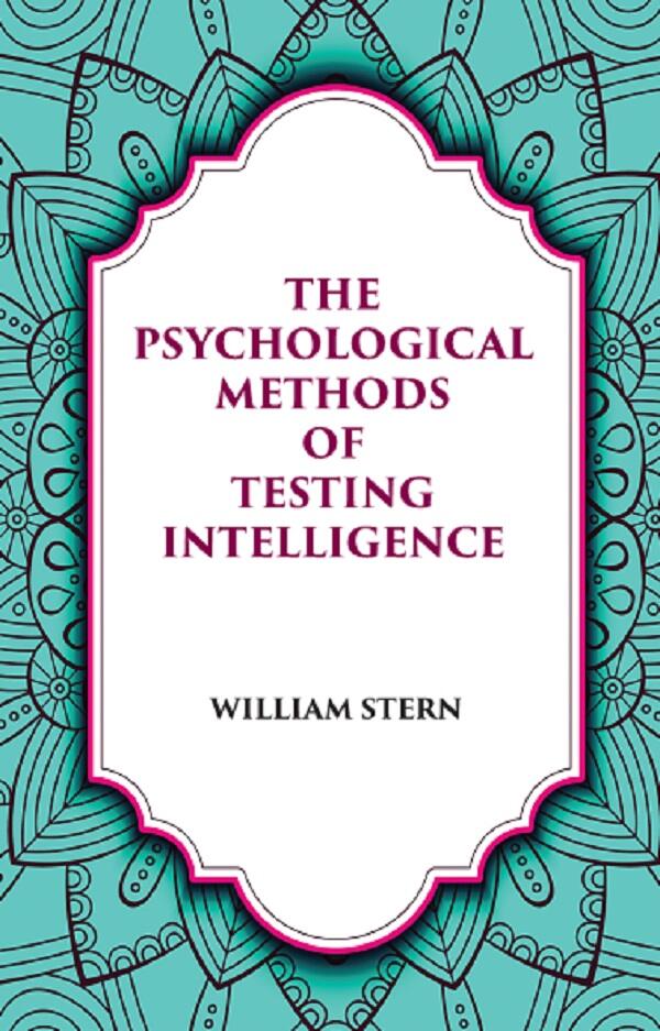 THE PSYCHOLOGICAL METHODS OF TESTING INTELLIGENCE - Gyan Books - Distacart