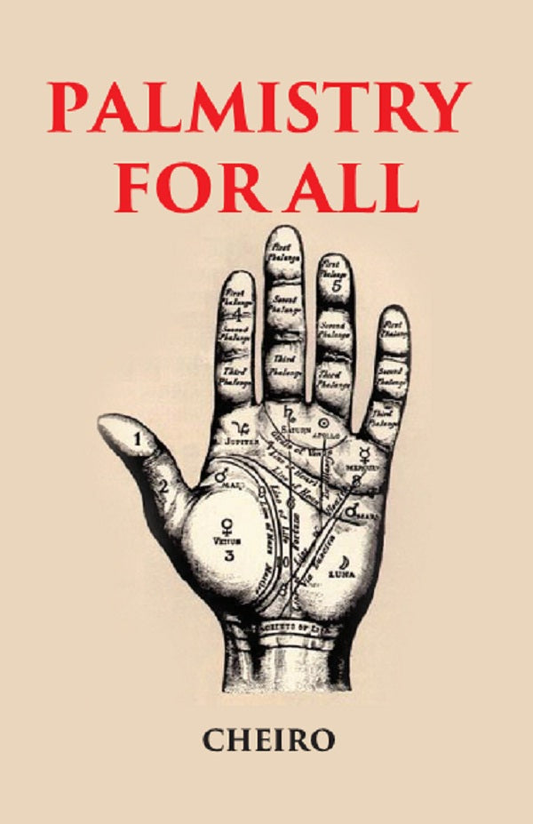 PALMISTRY FOR ALL: CONTAINING NEW INFORMATION ON THE STUDY OF THE HAND NEVER BEFORE PUBLISHED - Gyan Books - Distacart