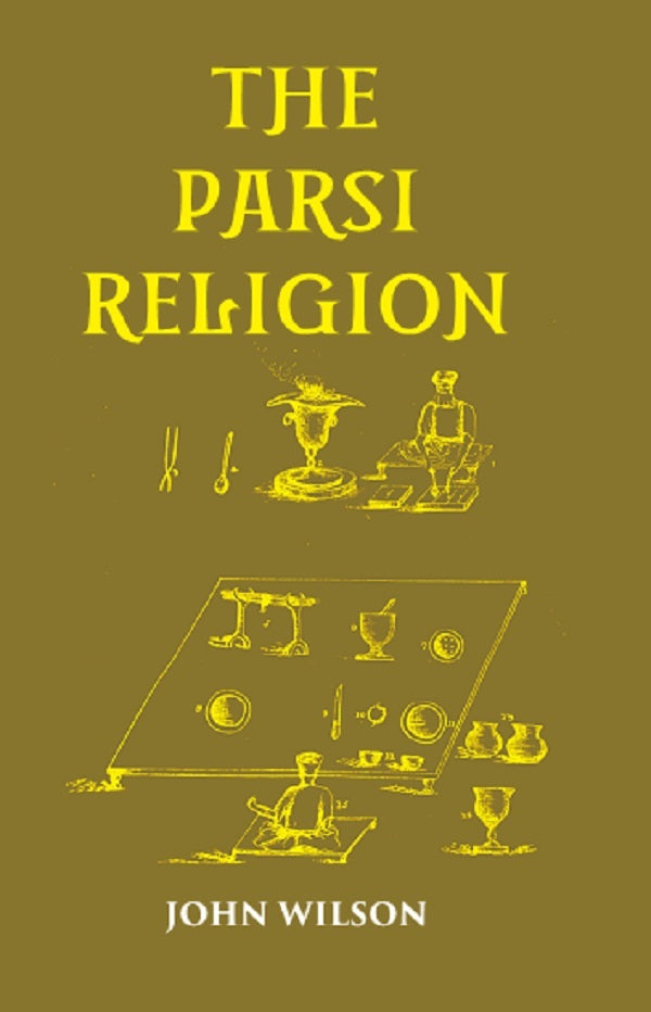 THE PARSI RELIGION - Gyan Books - Distacart