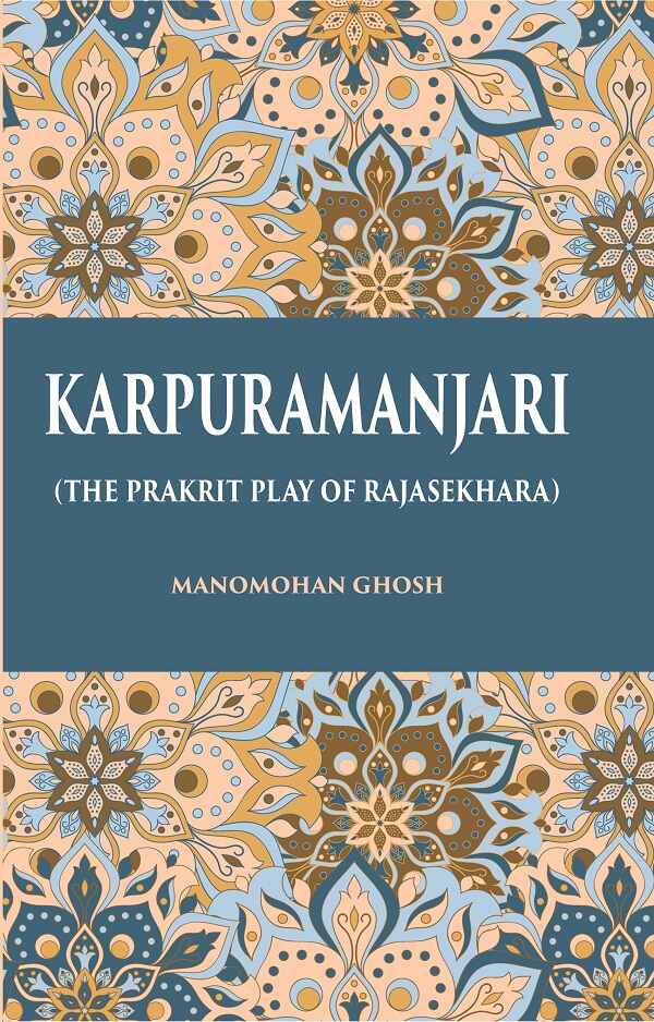 KARPURAMANJARI: (THE PRAKRIT PLAY OF RAJASEKHARA) - Gyan Books - Distacart