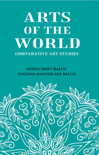 ARTS OF THE WORLD: Comparative Art Studies - Gyan Books - Distacart