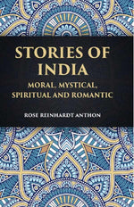Thumbnail for STORIES OF INDIA: Moral, Mystical Spiritual and Romantic - Gyan Books - Distacart