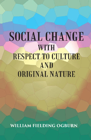 SOCIAL CHANGE: WITH RESPECT TO CULTURE AND ORIGINAL NATURE - Gyan Books - Distacart