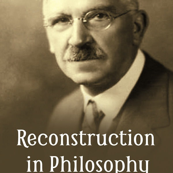 RECONSTRUCTION IN PHILOSOPHY - Gyan Books - Distacart