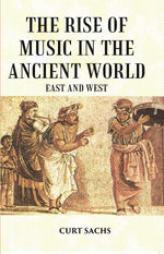 Thumbnail for The RISE of MUSIC in the ANCIENT WORLD: East and West - Gyan Books - Distacart