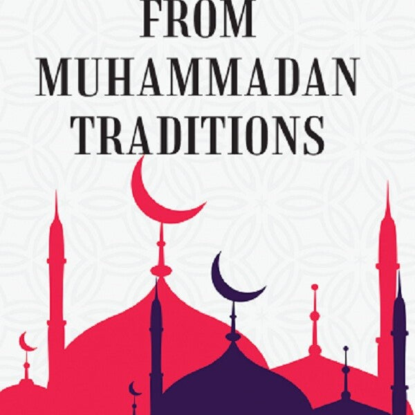 SELECTIONS FROM MUHAMMADAN TRADITIONS - Gyan Books - Distacart
