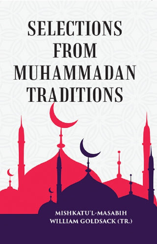 SELECTIONS FROM MUHAMMADAN TRADITIONS - Gyan Books - Distacart
