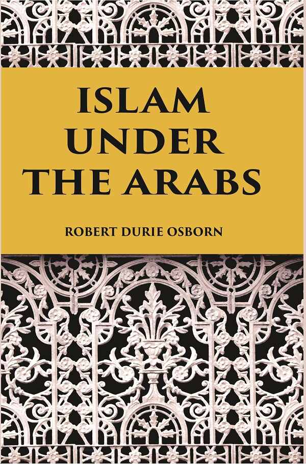 ISLAM UNDER THE ARABS - Gyan Books - Distacart