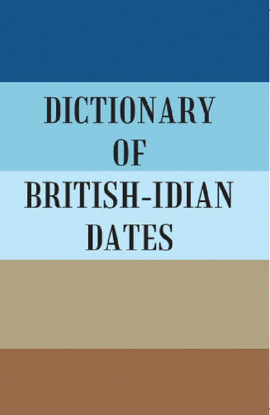 DICTIONARY OF BRITISH-INDIAN DATES - Gyan Books - Distacart