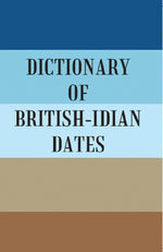 Thumbnail for DICTIONARY OF BRITISH-INDIAN DATES - Gyan Books - Distacart