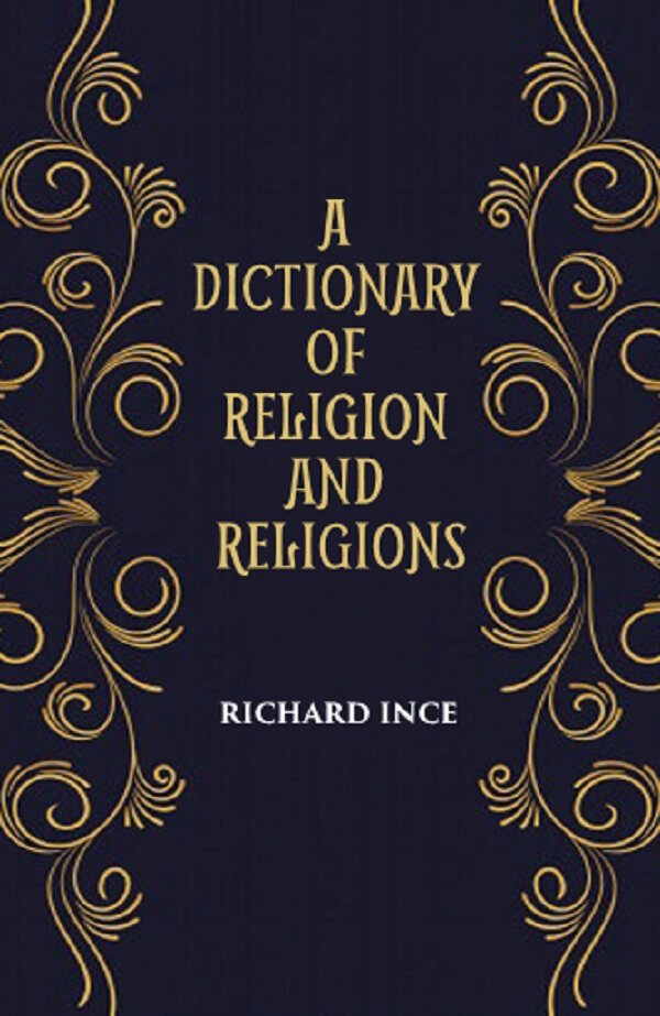 A DICTIONARY OF RELIGION AND RELIGIONS: including Theological and Ecclesiastical Terms - Gyan Books - Distacart